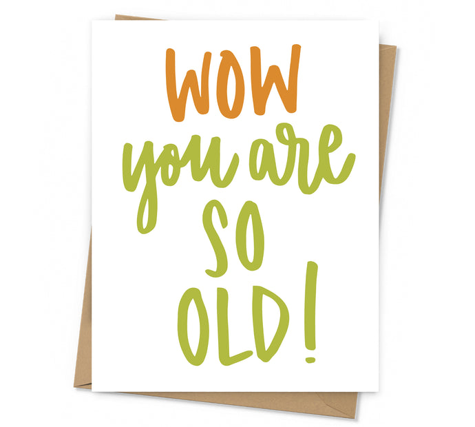 Wow You Are So Old Birthday Card