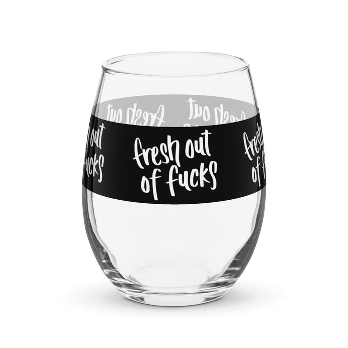 Fresh Out of Fucks Stemless Wine Glass