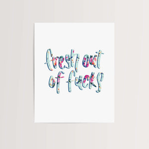 Fresh Out Of Fucks Floral Art Print