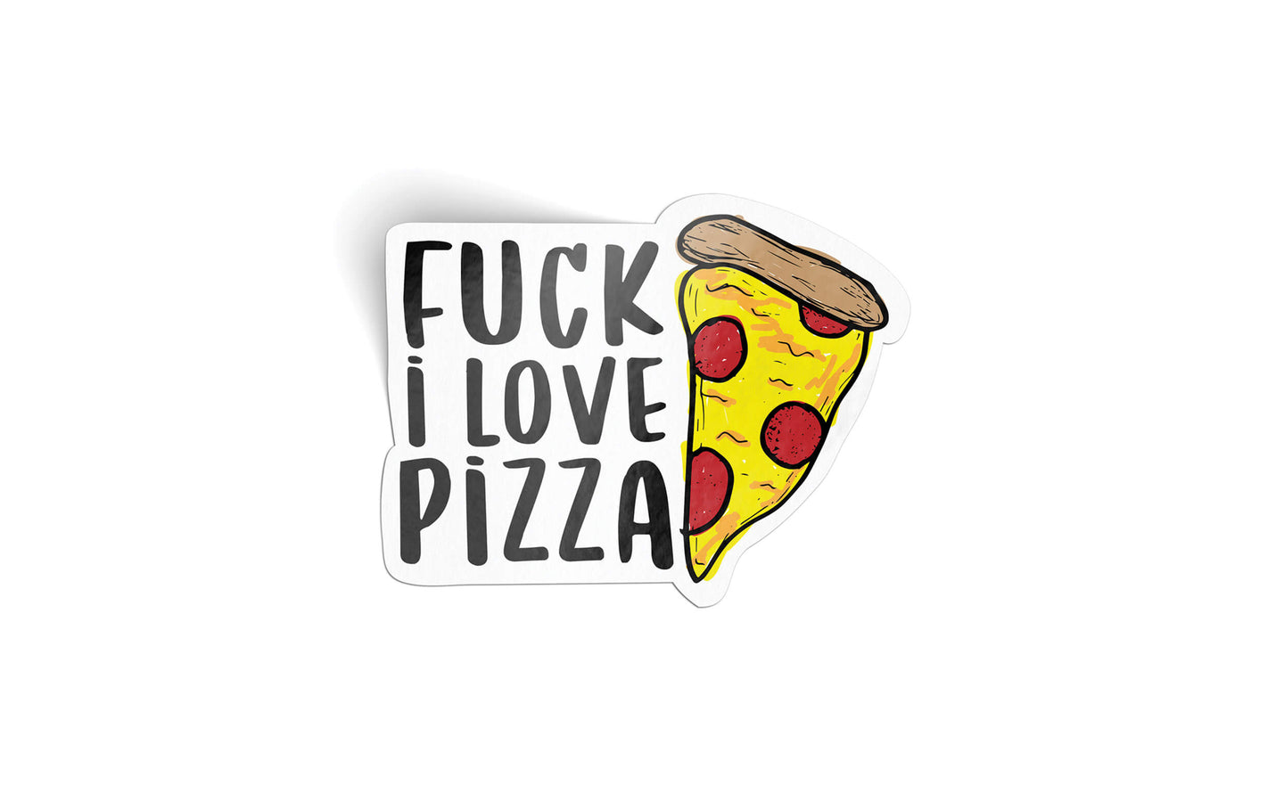 Fuck I Love Pizza Sticker