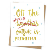 Load image into Gallery viewer, World Outside Is Frightful Holiday Card