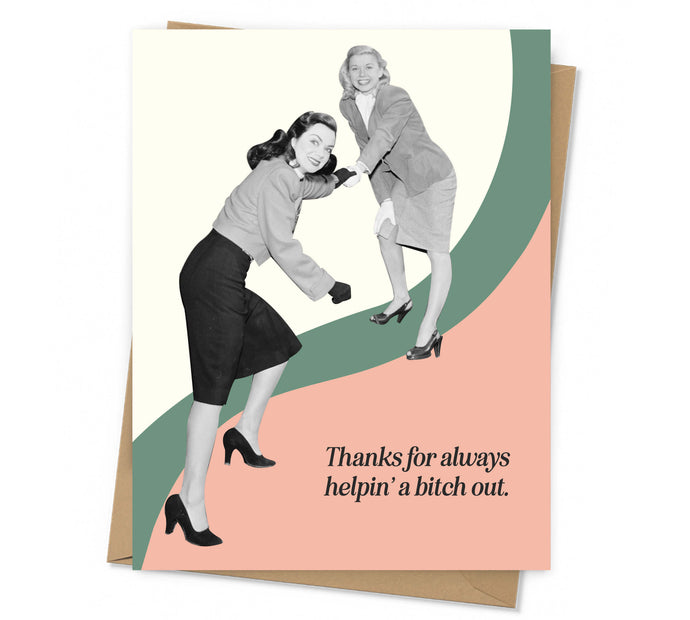 Helpin' A Bitch Out Thank You Card