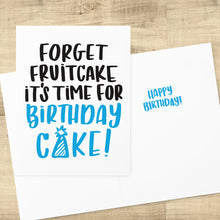 Load image into Gallery viewer, Forget Fruitcake Holiday Birthday Card