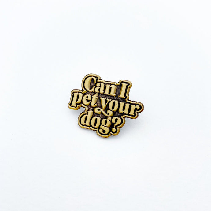 Can I Pet Your Dog? Lapel Pin