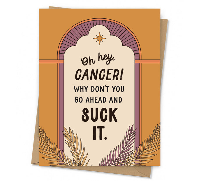 Suck It Cancer or Suck It Chemo Empathy Card