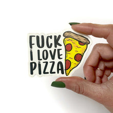 Load image into Gallery viewer, Fuck I Love Pizza Sticker