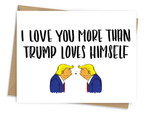 Trump Loves Himself Love Card