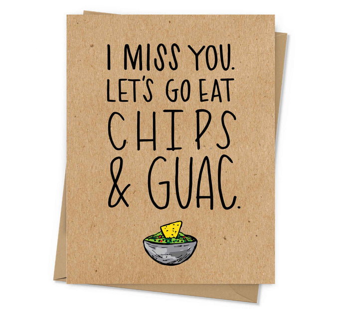 Chips and Guac Miss You Card