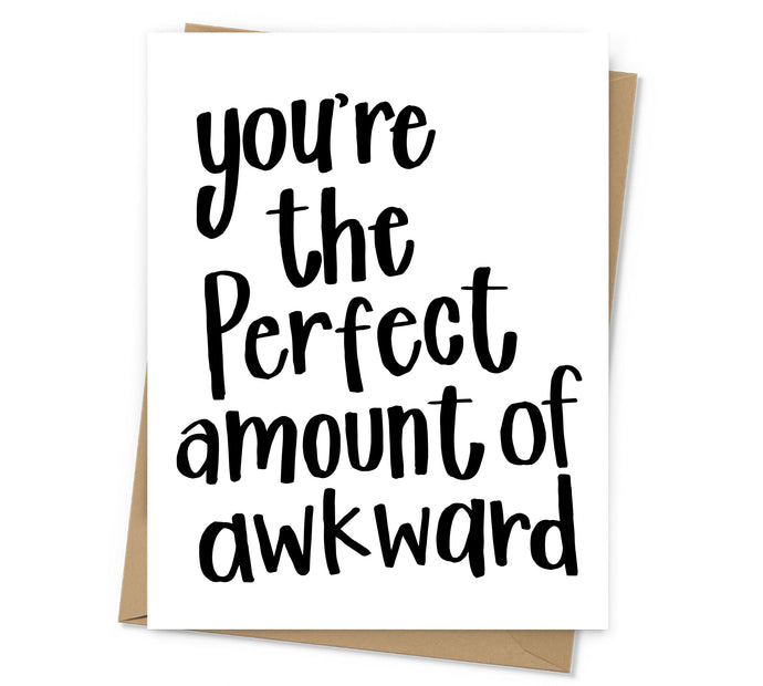 Perfect Amount of Awkward Love Card