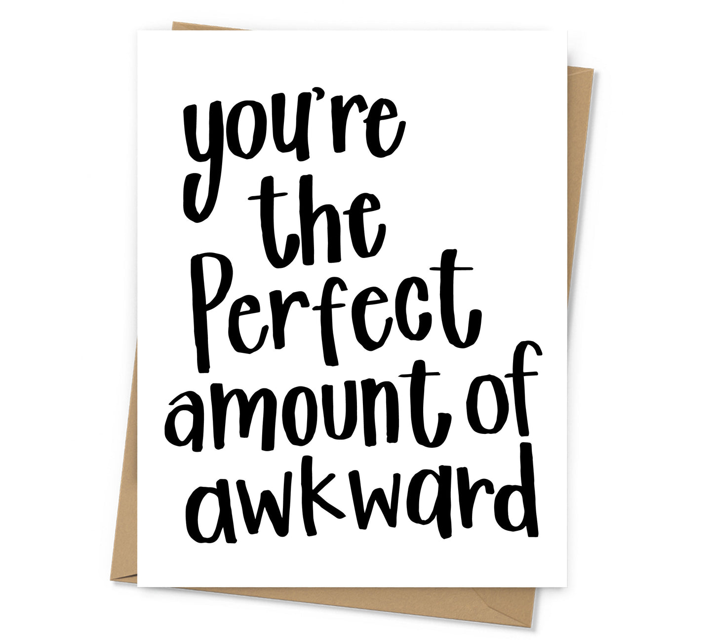 Perfect Amount of Awkward Love Card