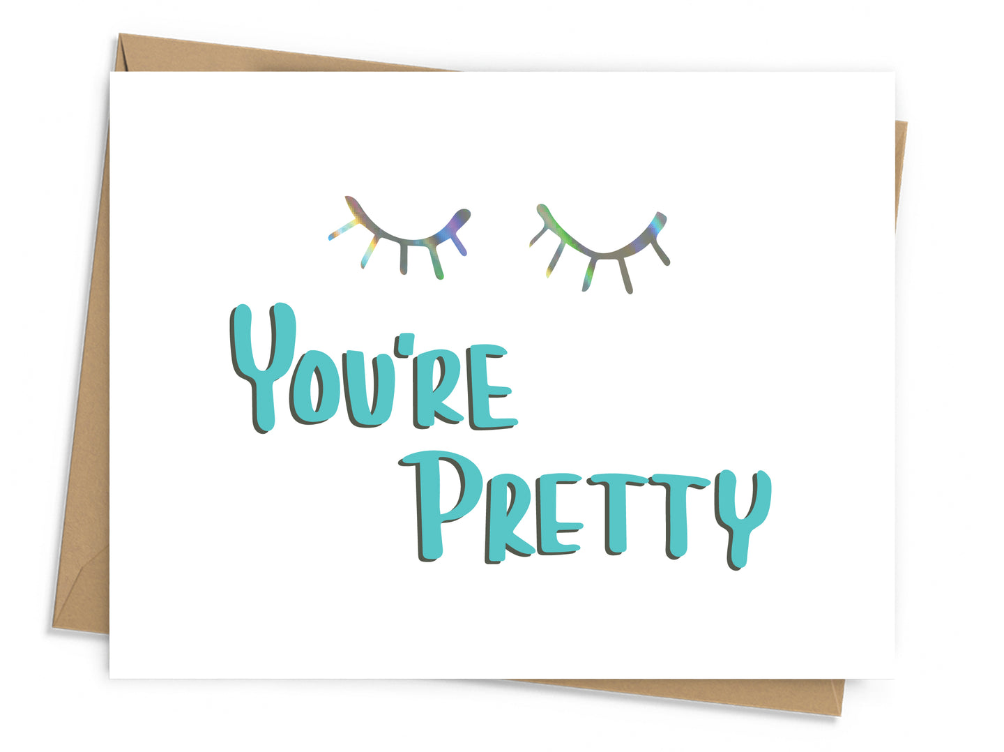 You're Pretty Foil Card